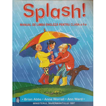 SPLASH! MANUAL DE LIMBA ENGLEZA PENTRU CLASA A II-A