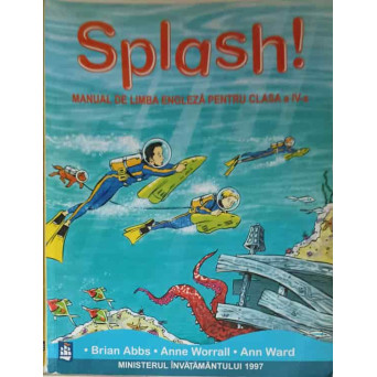 SPLASH! MANUAL DE LIMBA ENGLEZA PENTRU CLASA A IV-A