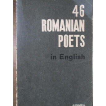 46 ROMANIAN POETS IN ENGLISH