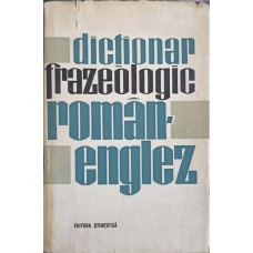 DICTIONAR FRAZEOLOGIC ROMAN-ENGLEZ