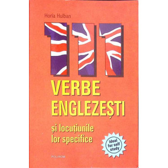 111 VERBE ENGLEZESTI SI LOCUTIUNILE LOR SPECIFICE