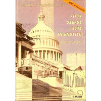 FIFTY USEFUL TESTS IN ENGLISH WITH ANSWERS