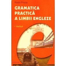 GRAMATICA PRACTICA A LIMBII ENGLEZE VOL.2 VERBUL