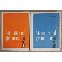 SITUATIONAL GRAMMAR PARTEA 1-2 SITUATIONAL GRAMMAR PARTEA 1-2