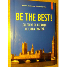 BE THE BEST! CULEGERE DE EXERCITII DE LIMBA ENGLEZA