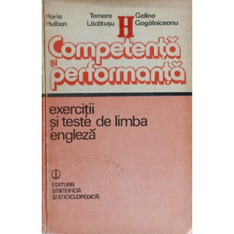 COMPETENTA SI PERFORMANTA. EXERCITII SI TESTE DE LIMBA ENGLEZA