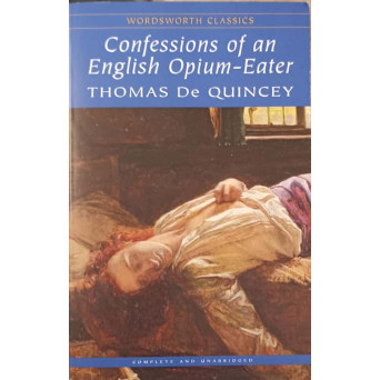 CONFESSIONS OF AN ENGLISH OPIUM-EATER