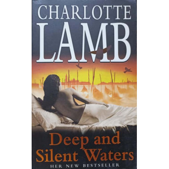 DEEP AND SILENT WATERS