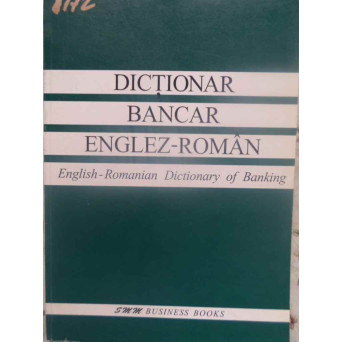 DICTIONAR BANCAR ENGLEZ-ROMAN