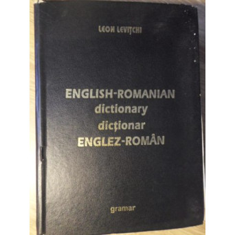 DICTIONAR ENGLEZ - ROMAN. ENGLISH - ROMANIAN DICTIONARY. NIVEL AVANSAT