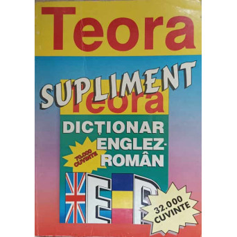 DICTIONAR ENGLEZ-ROMAN 32.000 CUVINTE. SUPLIMENT LA DICTIONARUL ENGLEZ-ROMAN DE 70.000 DE CUVINTE