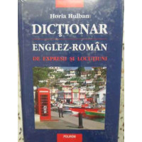 DICTIONAR ENGLEZ-ROMAN DE EXPRESII SI LOCUTIUNI DICTIONAR ENGLEZ-ROMAN DE EXPRESII SI LOCUTIUNI