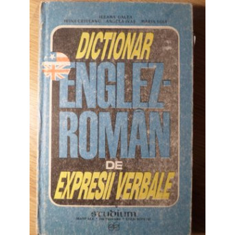 DICTIONAR ENGLEZ-ROMAN DE EXPRESII VERBALE (CU EXERCITII APLICATIVE)