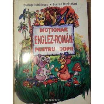 DICTIONAR ENGLEZ-ROMAN PENTRU COPII
