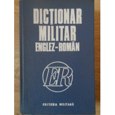 DICTIONAR MILITAR ENGLEZ-ROMAN