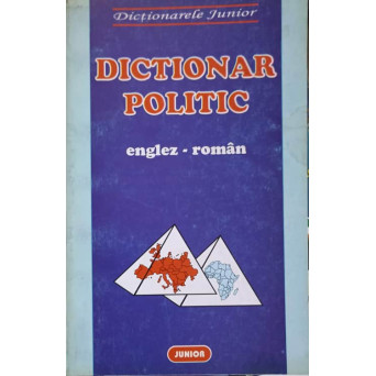 DICTIONAR POLITIC ENGLEZ - ROMAN