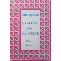 ENGLEZA FARA PROFESOR VOL.2 SERIA 1 ENGLEZA FARA PROFESOR VOL.2 SERIA 1