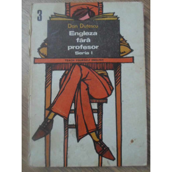 ENGLEZA FARA PROFESOR VOL.3