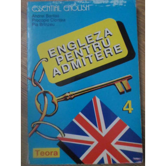 ENGLEZA PENTRU ADMITERE VOL.4