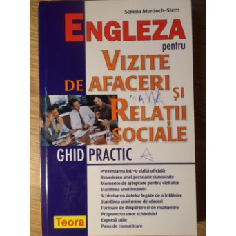 ENGLEZA PENTRU VIZITE DE AFACERI SI RELATII SOCIALE. GHID PRACTIC