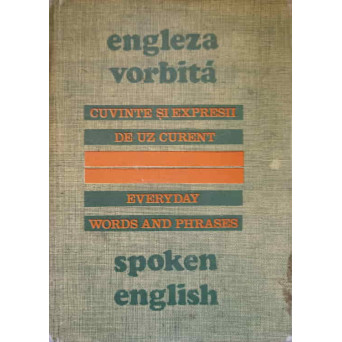 ENGLEZA VORBITA. CUVINTE SI EXPRESII DE UZ CURENT