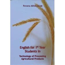 ENGLISH FOR 1st YEAR STUDENTS IN TECHNOLOGY OF PROCESSING AGRICULTURAL PRODUCTS