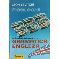 ESSENTIAL ENGLISH. 333 DE INTREBARI SI RASPUNSURI DE GRAMATICA ENGLEZA ESSENTIAL ENGLISH. 333 DE INTREBARI SI RASPUNSURI DE GRAMATICA ENGLEZA