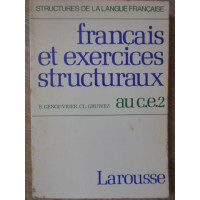 FRANCAIS ET EXERCICES STRUCTURAUX AU C.E. 2 FRANCAIS ET EXERCICES STRUCTURAUX AU C.E. 2