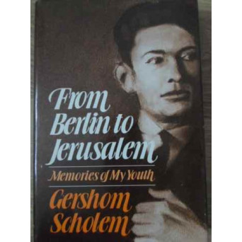 FROM BERLIN TO JERUSALEM. MEMORIES OF MY YOUTH