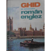 GHID DE CONVERSATIE ROMAN ENGLEZ GHID DE CONVERSATIE ROMAN ENGLEZ