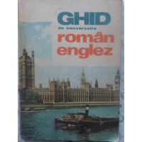 GHID DE CONVERSATIE ROMAN ENGLEZ GHID DE CONVERSATIE ROMAN ENGLEZ