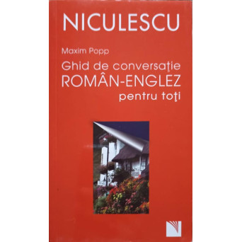 GHID DE CONVERSATIE ROMAN-ENGLEZ PENTRU TOTI