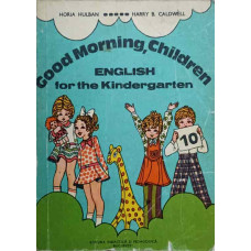 GOOD MORNING, CHILDREN ENGLISH FOR THE KINDERGARTEN