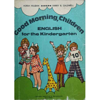 GOOD MORNING, CHILDREN. ENGLISH FOR THE KINDERGARTEN