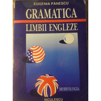GRAMATICA LIMBII ENGLEZE. MORFOLOGIA