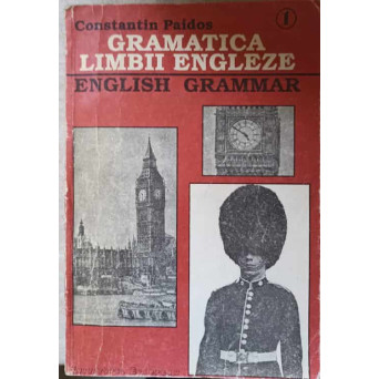 GRAMATICA LIMBII ENGLEZE. TEORIE SI EXERCITII VOL.1 VERBUL