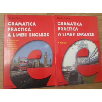 GRAMATICA PRACTICA A LIMBII ENGLEZE VOL.1-2 VERBUL, SUBSTANTIVUL, ARTICOLUL, ADJECTIVUL, PRONUMELE,