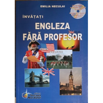 INVATATI ENGLEZA FARA PROFESOR. CURS PRACTIC. (CD LIPSA)