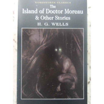 ISLAND OF DOCTOR MOREAU AND OTHER STORIES