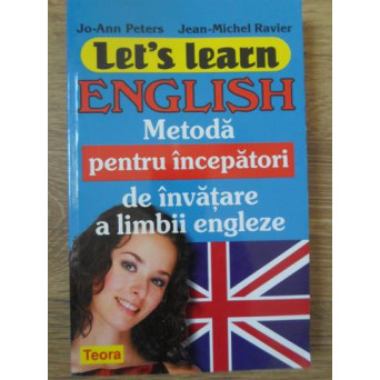 LET'S LEARN ENGLISH. METODA PENTRU INCEPATORI DE INVATARE A LIMBII ENGLEZE