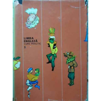 LIMBA ENGLEZA CURS PRACTIC VOL.3