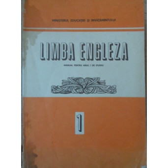 LIMBA ENGLEZA, MANUAL PENTRU ANUL I DE STUDIU