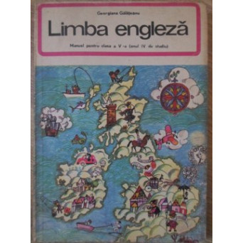 LIMBA ENGLEZA. MANUAL PENTRU CLASA A V-A (ANUL IV DE STUDIU)