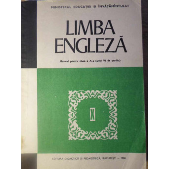 LIMBA ENGLEZA, MANUAL PENTRU CLASA A X-A (ANUL VI DE STUDIU)