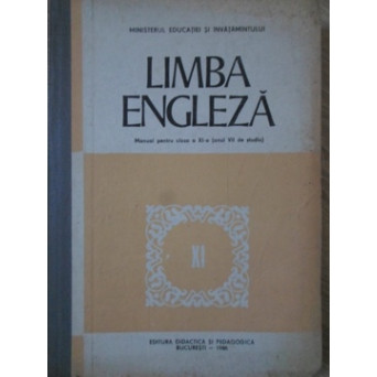 LIMBA ENGLEZA. MANUAL PENTRU CLASA A XI-A (ANUL VII DE STUDIU)