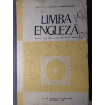 LIMBA ENGLEZA MANUAL PENTRU CLASA A XI-A (ANUL VII DE STUDIU)