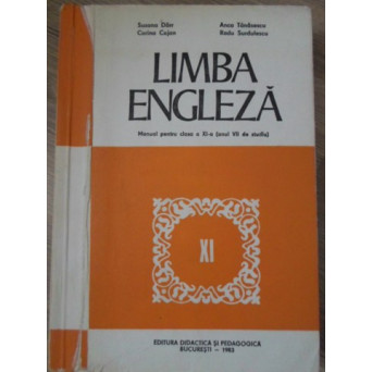 LIMBA ENGLEZA MANUAL PENTRU CLASA A XI-A (ANUL VII DE STUDIU)