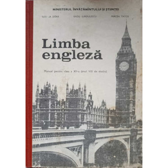 LIMBA ENGLEZA. MANUAL PENTRU CLASA A XII-A (ANUL VIII DE STUDIU)