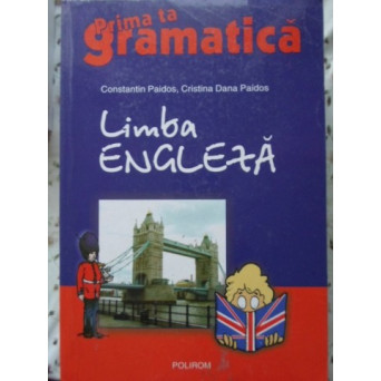 LIMBA ENGLEZA PRIMA TA GRAMATICA