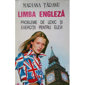 LIMBA ENGLEZA PROBLEME DE LEXIC SI EXERCITII PENTRU ELEVI